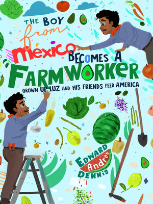 cover image of The Boy From Mexico Becomes a Farmworker
